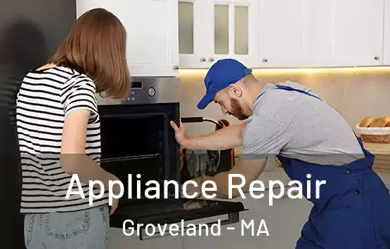  Appliance Repair Groveland - MA