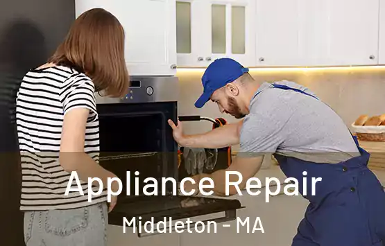  Appliance Repair Middleton - MA