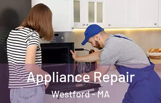  Appliance Repair Westford - MA