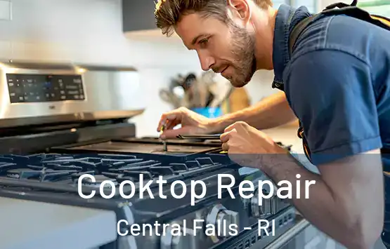  Cooktop Repair Central Falls - RI