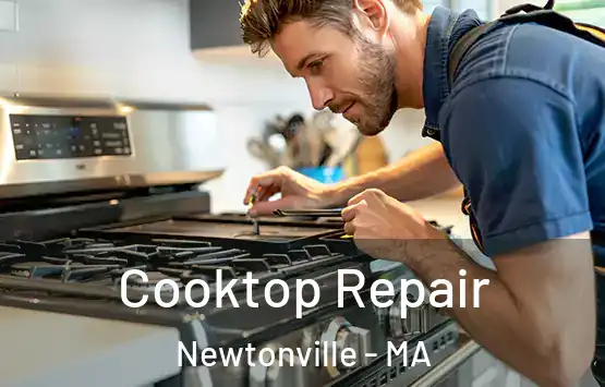  Cooktop Repair Newtonville - MA