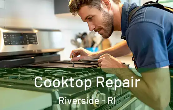  Cooktop Repair Riverside - RI