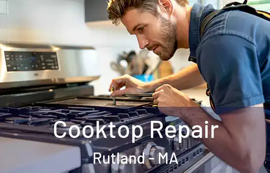  Cooktop Repair Rutland - MA