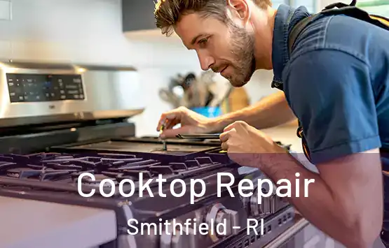  Cooktop Repair Smithfield - RI