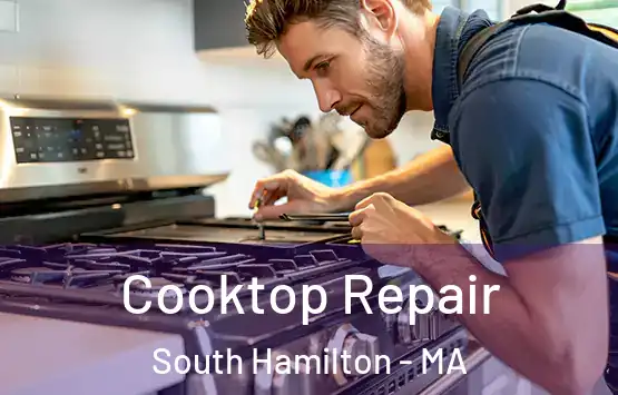  Cooktop Repair South Hamilton - MA