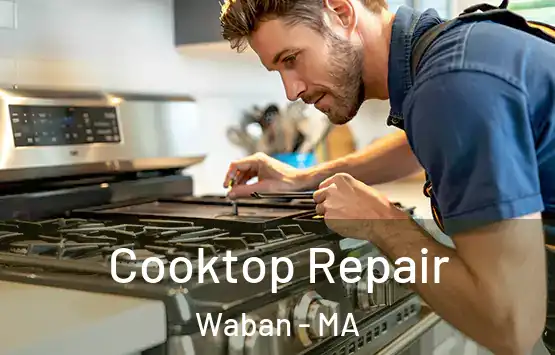  Cooktop Repair Waban - MA