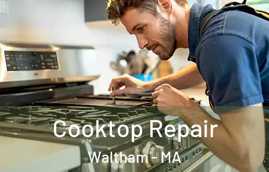  Cooktop Repair Waltham - MA