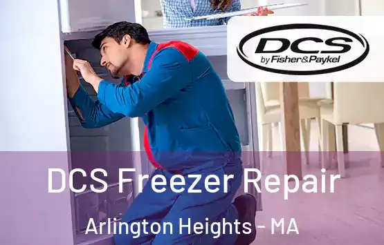  DCS Freezer Repair Arlington Heights - MA