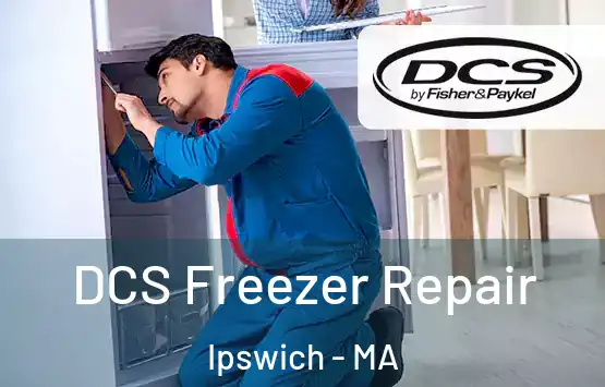  DCS Freezer Repair Ipswich - MA