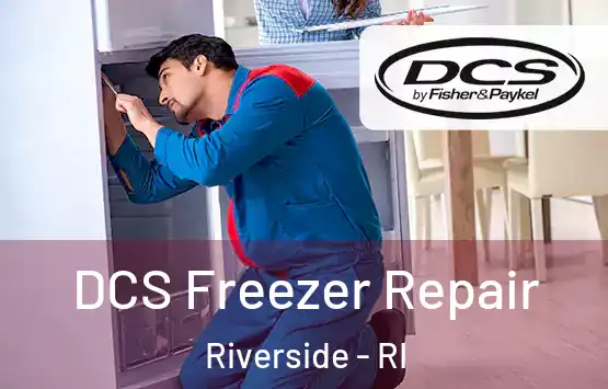  DCS Freezer Repair Riverside - RI