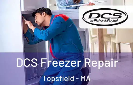  DCS Freezer Repair Topsfield - MA