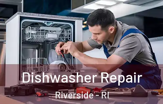  Dishwasher Repair Riverside - RI