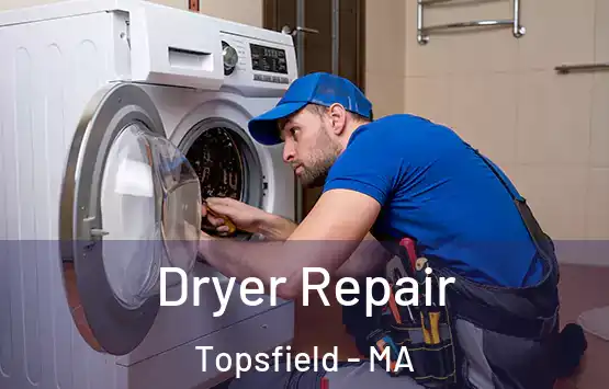  Dryer Repair Topsfield - MA