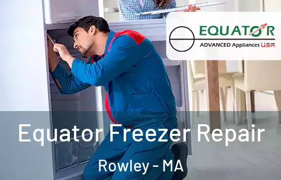  Equator Freezer Repair Rowley - MA