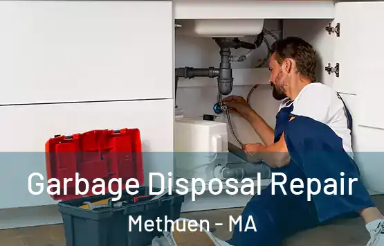  Garbage Disposal Repair Methuen - MA