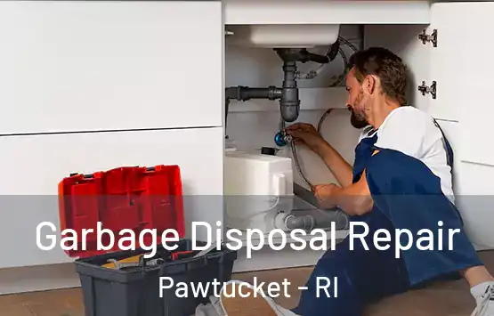  Garbage Disposal Repair Pawtucket - RI