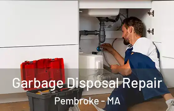  Garbage Disposal Repair Pembroke - MA