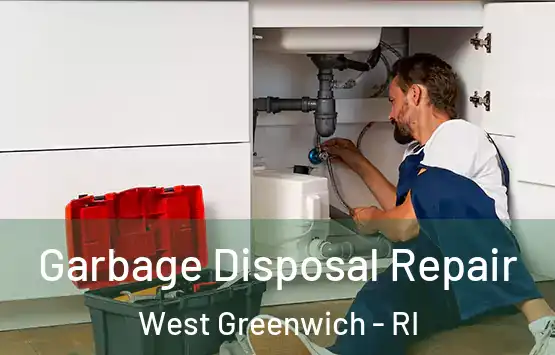  Garbage Disposal Repair West Greenwich - RI