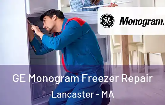  GE Monogram Freezer Repair Lancaster - MA