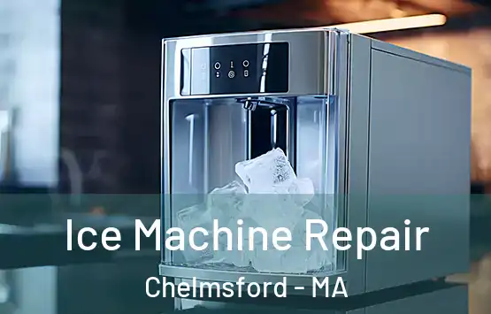  Ice Machine Repair Chelmsford - MA