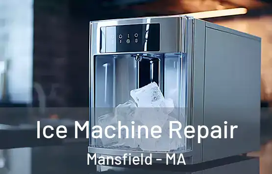  Ice Machine Repair Mansfield - MA