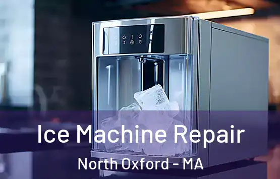  Ice Machine Repair North Oxford - MA