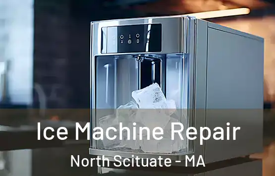 Ice Machine Repair North Scituate - MA