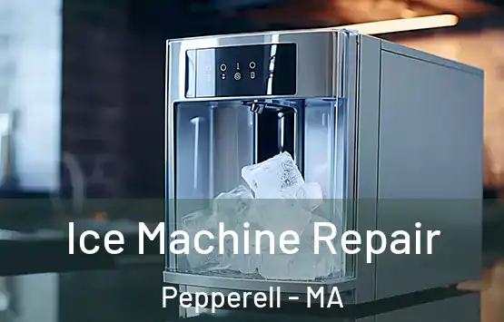  Ice Machine Repair Pepperell - MA