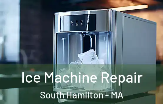  Ice Machine Repair South Hamilton - MA
