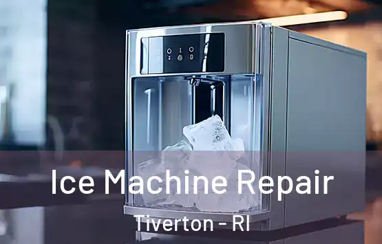  Ice Machine Repair Tiverton - RI