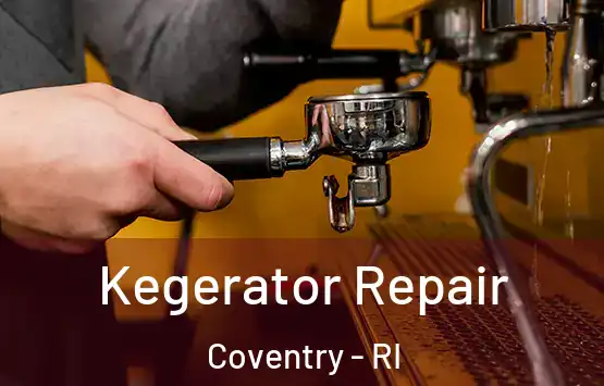  Kegerator Repair Coventry - RI