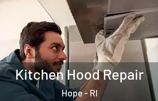  Kitchen Hood Repair Hope - RI