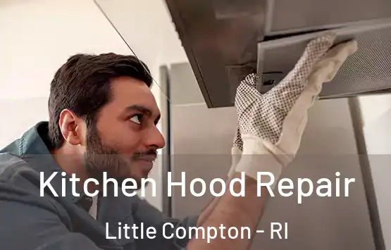  Kitchen Hood Repair Little Compton - RI