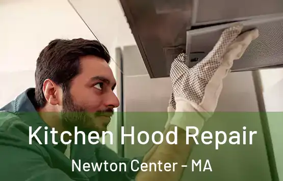 Kitchen Hood Repair Newton Center - MA