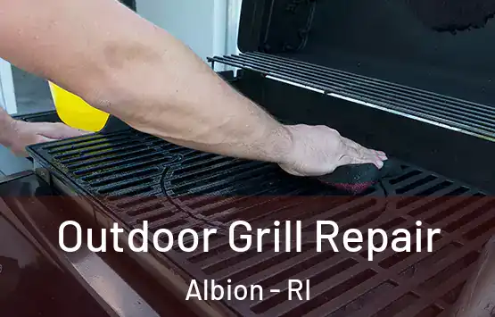  Outdoor Grill Repair Albion - RI