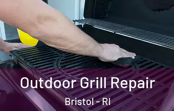  Outdoor Grill Repair Bristol - RI