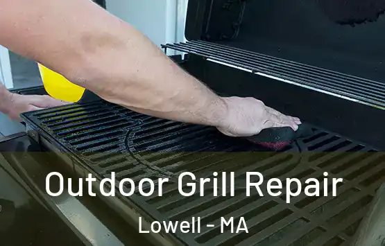  Outdoor Grill Repair Lowell - MA