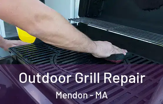  Outdoor Grill Repair Mendon - MA