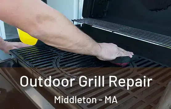  Outdoor Grill Repair Middleton - MA
