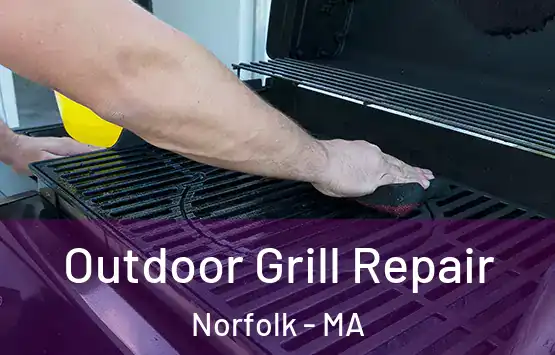  Outdoor Grill Repair Norfolk - MA