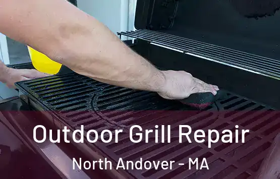  Outdoor Grill Repair North Andover - MA