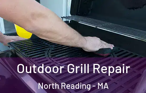  Outdoor Grill Repair North Reading - MA