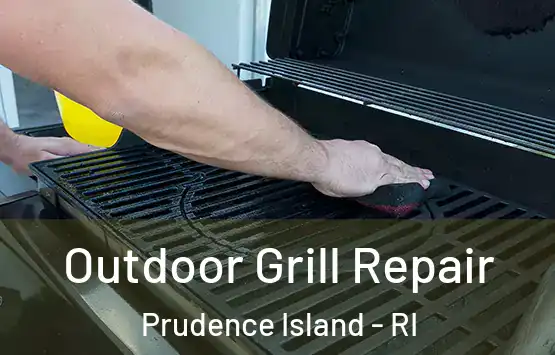  Outdoor Grill Repair Prudence Island - RI
