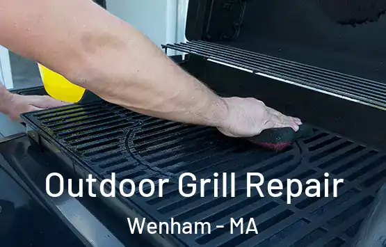  Outdoor Grill Repair Wenham - MA