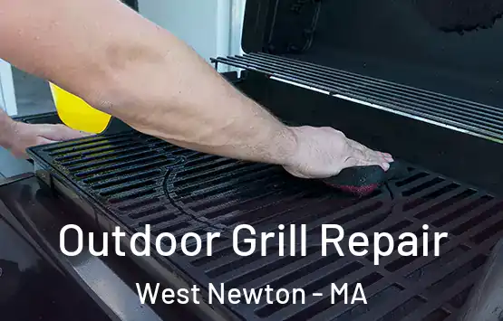  Outdoor Grill Repair West Newton - MA