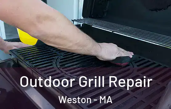  Outdoor Grill Repair Weston - MA