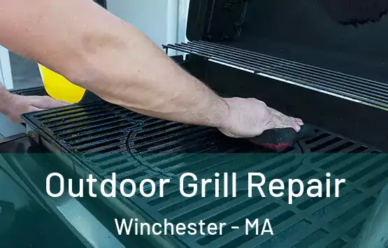  Outdoor Grill Repair Winchester - MA