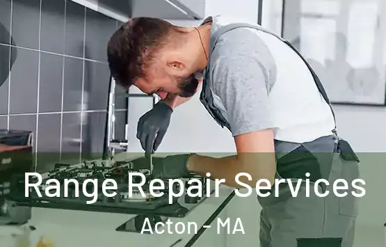  Range Repair Services Acton - MA
