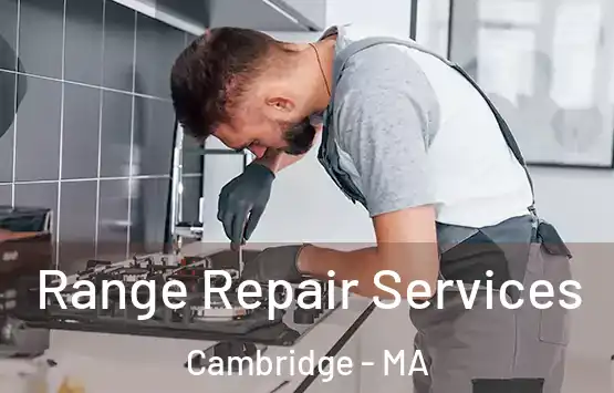  Range Repair Services Cambridge - MA