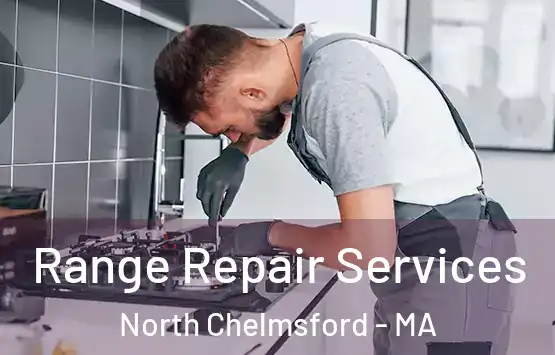  Range Repair Services North Chelmsford - MA